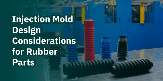 Injection Mold Design Considerations for Rubber Parts | Complete Guide