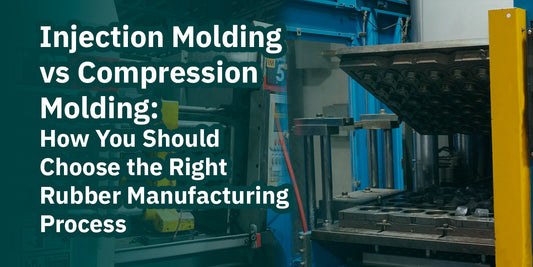 Injection Molding vs Compression Molding: How You Should Choose the Right Rubber Manufacturing Process