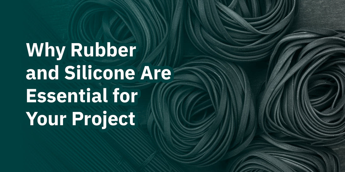Why Rubber and Silicone Are Essential for Your  Project
