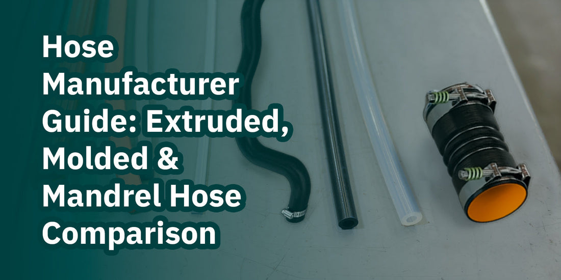 Hose Manufacturer Guide: Extruded, Molded & Mandrel Hose Comparison
