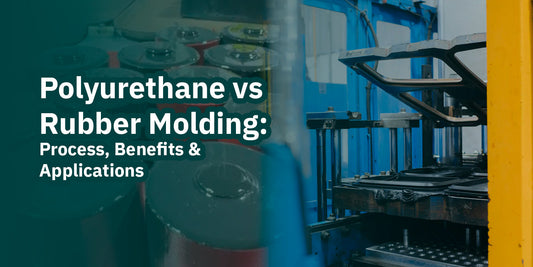 Polyurethane vs Rubber Molding: Process, Benefits & Applications