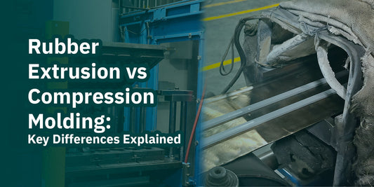 Rubber Extrusion vs Compression Molding: Key Differences Explained